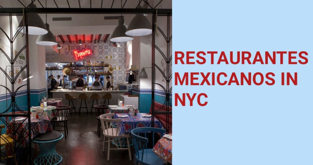 Restaurantes Mexicanos in NYC